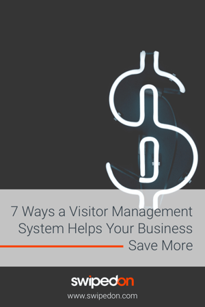 7 Ways a Visitor Management System helps your business save more - Pin It